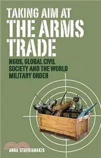 在飛比找三民網路書店優惠-Taking Aim at the Arms Trade: 
