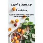 LOW-FODMAP COOKBOOK: HEALTHY LOW-FODMAP DIET PLAN & MANAGE YOUR IBS SYMPTOMS AND IMPROVE YOUR GUT