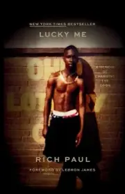 Lucky Me: A Memoir of Changing the Odds by Rich Paul Paperback Book