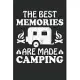 The best memories are made camping: Perfect RV Journal/Camping Diary or Gift for Campers or Hikers: Capture Memories, A great gift idea Lined journal