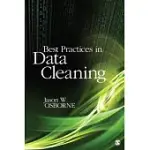 BEST PRACTICES IN DATA CLEANING: A COMPLETE GUIDE TO EVERYTHING YOU NEED TO DO BEFORE AND AFTER COLLECTING YOUR DATA