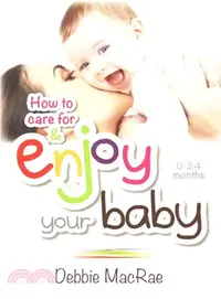 在飛比找三民網路書店優惠-Enjoy Your Baby ― How to Care 