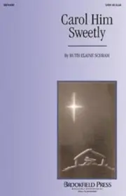 Carol Him Sweetly Sheet Music for SATB Choir with Accompaniment FREE SHIPPING
