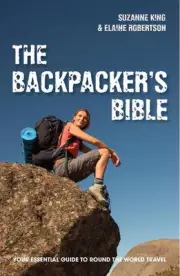The Backpacker's Bible: Your Essential Guide to Round the World Travel by Suzann