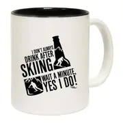 Power Monkeez I Dont Always Drink After Skiing Mug Cup