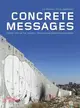 Concrete Messages ─ Street Art on the Israeli - Palestinian Separation Barrier