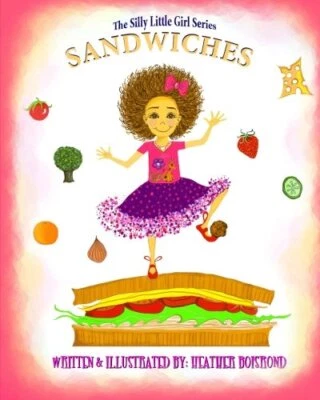 The Silly Little Girl Series: Sandwiches, Boisrond, Wallace 9781452824147 New-,