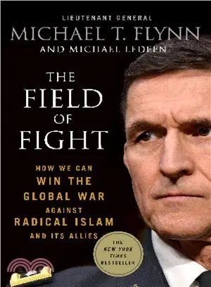 The Field of Fight ─ How to Win the Global War Against Radical Islam and Its Allies