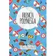 French Polynesia Travel Journal: 6x9 Travel planner I Road trip planner I Dot grid journal I Travel notebook I Travel diary I Pocket journal I Gift fo