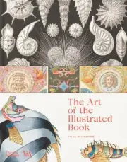 The Art of the Illustrated Book (Victoria and Albert Museum) by Julius Bryant