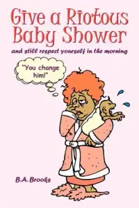 在飛比找博客來優惠-Give A Riotous Baby Shower: An