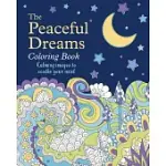 THE PEACEFUL DREAMS COLORING BOOK: CALMING IMAGES TO SOOTHE YOUR MIND