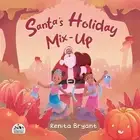 Santa's Holiday Mix-Up by Renita Bryant Paperback Book