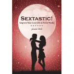 SEXTASTIC!: IMPROVE YOUR LOVE LIFE IN SEVEN WEEKS