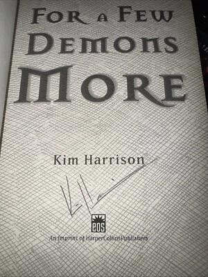 For a Few Demons More by Kim Harrison (2007, Hardcover) AUTOGRAPHED Signed