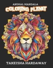 Animal Mandala: Coloring Planet by Takeisha Hardaway Paperback Book
