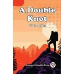 A DOUBLE KNOT VOL. ONE