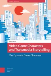 Video Game Characters and Transmedia Storytelling: The Dynamic Game Character