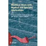 MODIFIED FIBERS WITH MEDICAL AND SPECIALTY APPLICATIONS