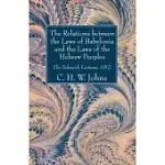 THE RELATIONS BETWEEN THE LAWS OF BABYLONIA AND THE LAWS OF THE HEBREW PEOPLES