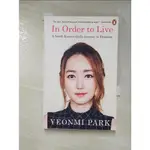 IN ORDER TO LIVE: A NORTH KOREAN GIRL’S JOUR【T2／傳記_BOD】書寶二手書