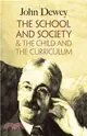 The School and Society & the Child and the Cirriculum