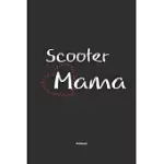 SCOOTER MAMA NOTEBOOK: NOTEBOOK / JOURNAL GIFT FOR DOG / SCOOTER MOM CLOTHES, CUTE GIFT FOR DOG MOM, 120 PAGES, 6X9, SOFT COVER, MATTE FINISH
