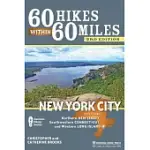 60 HIKES WITHIN 60 MILES: NEW YORK CITY: INCLUDING NORTHERN NEW JERSEY, SOUTHWESTERN CONNECTICUT, AND WESTERN LONG ISLAND
