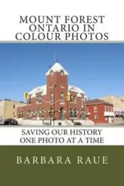 Mount Forest Ontario in Colour Photos: Saving Our History One Photo at a Time