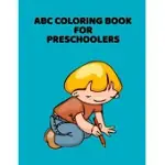 ABC COLORING BOOK FOR PRESCHOOLERS: ABC LETTER COLORINGT LETTERS COLORING BOOK, ABC LETTER TRACING FOR PRESCHOOLERS A FUN BOOK TO PRACTICE WRITING FOR