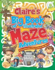 Claire's Big Book of Illustrated Maze Adventures: A Personalised Book of Maze Pu