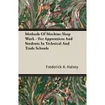 METHODS OF MACHINE SHOP WORK: FOR APPRENTICES AND STUDENTS IN TECHNICAL AND TRADE SCHOOLS