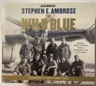 The Wild Blue: The Men and Boys Who Flew the B-24s Over Germany. New!