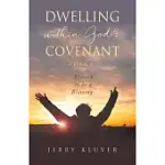 DWELLING WITHIN GOD’S COVENANT: BLESSED TO BE A BLESSING