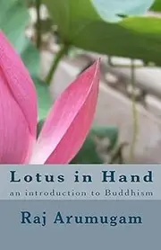 Lotus in Hand: an introduction to Buddhism
