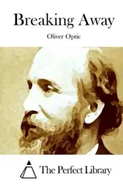 Breaking Away by Oliver Optic (English) Paperback Book