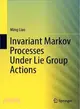 Invariant Markov Processes Under Lie Group Actions