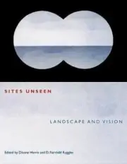 Sites Unseen: Landscape and Vision by
