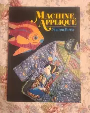 Machine Applique Sharon Perna Softcover Book