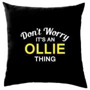 Don't Worry It's an OLLIE Thing! Cushion Surname Custom Name Family Cover