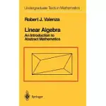 LINEAR ALGEBRA: AN INTRODUCTION TO ABSTRACT MATHEMATICS