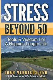 Stress Beyond 50: Tools & Wisdom For A Healthier, Longer Life