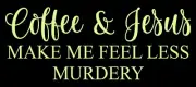 REUSABLE STENCIL 10319 o 6"x12" Coffee & Jesus Less Murdery -DIY Mylar Stencils