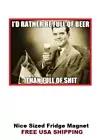 120 - Funny Beer Alcohol Drinking Fridge Refrigerator Magnet