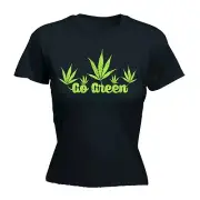 Go Green Funny Weed Dope 420 WOMENS T SHIRT