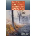 FIRE ECOLOGY OF FLORIDA AND THE SOUTHEASTERN COASTAL PLAIN