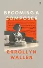 Becoming a Composer by Errollyn Wallen Hardcover Book