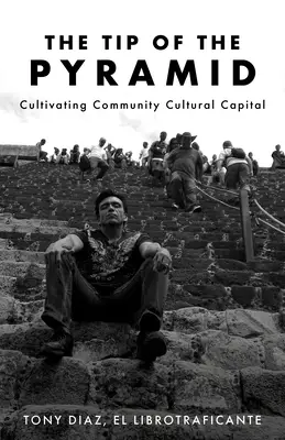 The Tip of the Pyramid: Cultivating Community Cultural Capital