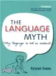 The Language Myth ─ Why Language Is Not an Instinct