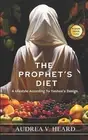 The Prophet's Diet: A Lifestyle According To Yeshua's Design by Ibg Publications